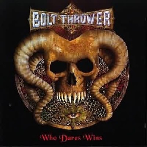 Bolt Thrower - Who Dares Wins