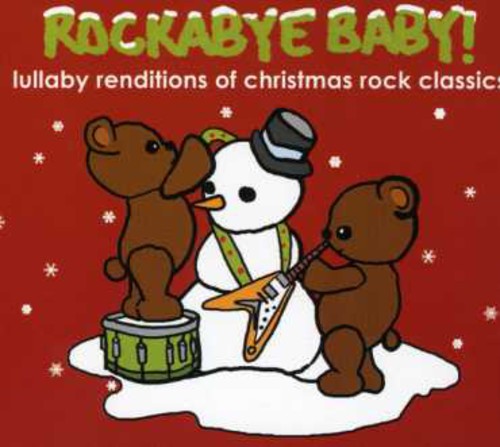 Rockabye Baby! - Lullaby Renditions Of Christmas Rock Classics