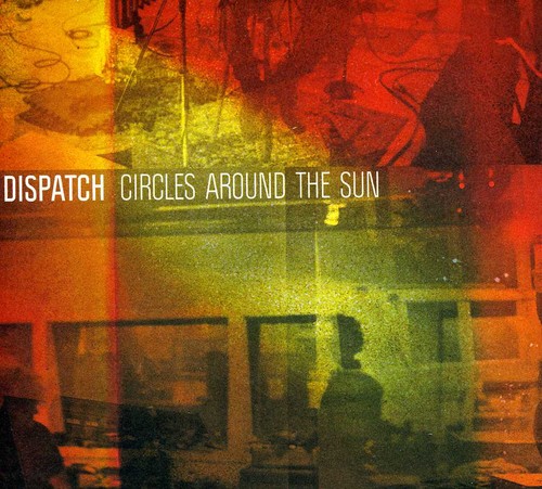 Dispatch - Circles In The Sun [Import]