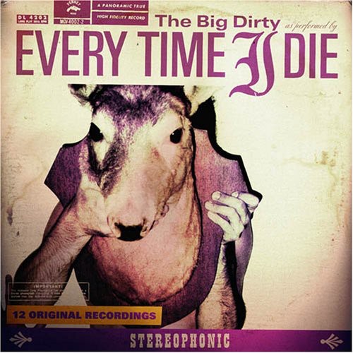 Every Time I Die - Big Dirty (Bonus Dvd) [Limited Edition]