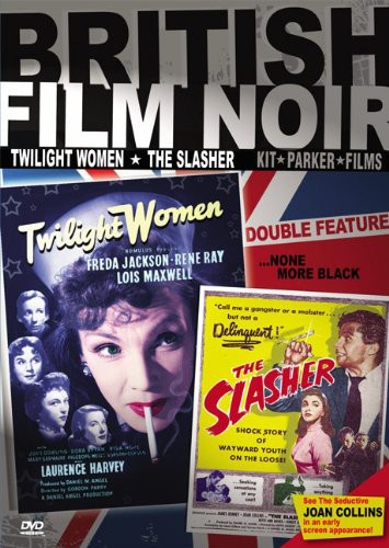 British Film Noir Double Feature: Twilight Women /  The Slasher