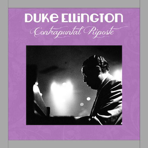 Duke Ellington - Contrapuntal Riposte