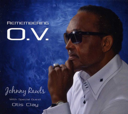 Johnny Rawls - Remembering O.V.