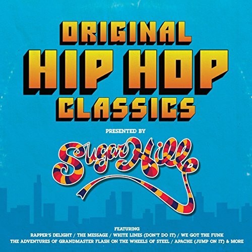 Original Hip Hop Classics Presented By Sugar Hill - Original Hip Hop Classics Presented By Sugar Hill Records / Various