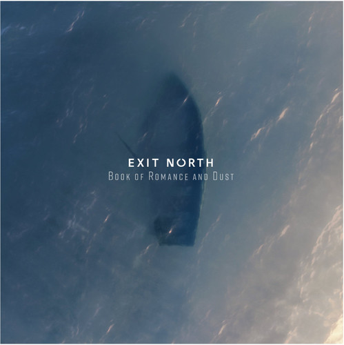 Exit North - Book Of Romance And Dust [Digipak]