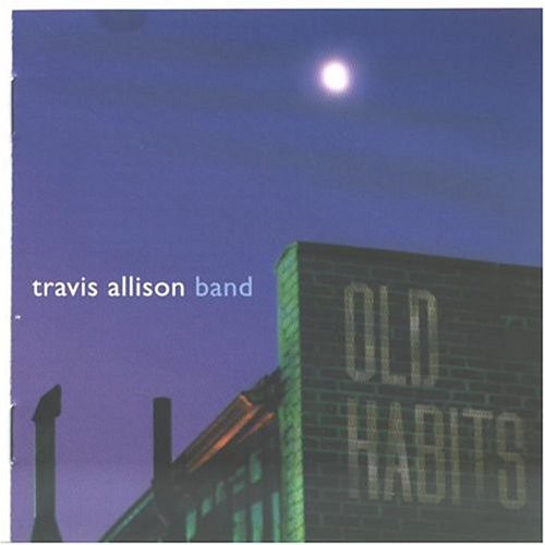 Travis Allison Band - Old Habits