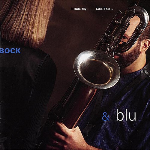 Bock & Blu - I Hide My Face Like This