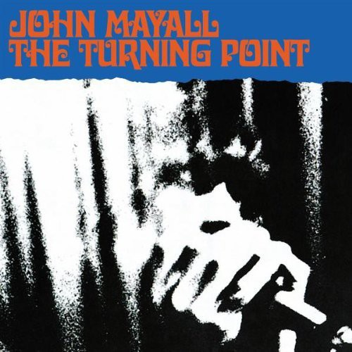 John Mayall - The Turning Point [Bonus Tracks 2001] [Remaster]