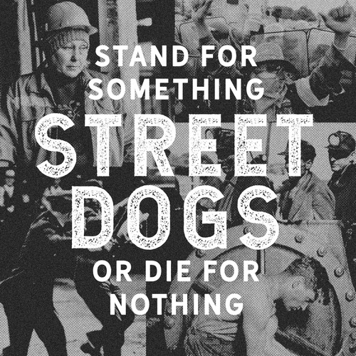 Street Dogs - Stand For Something Or Die For Nothing [LP]