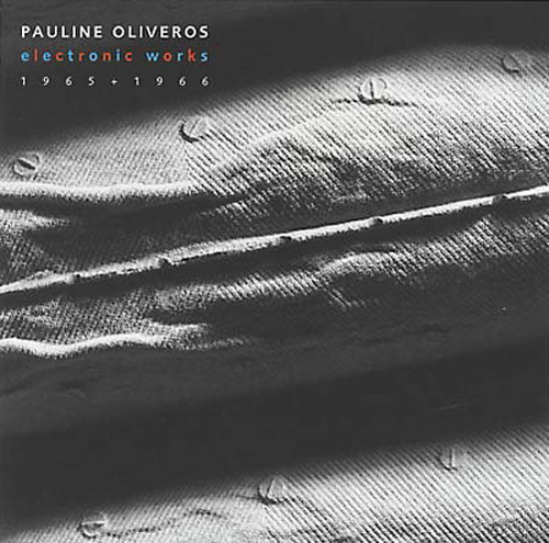 Pauline Oliveros - Electronic Works 1965-1966