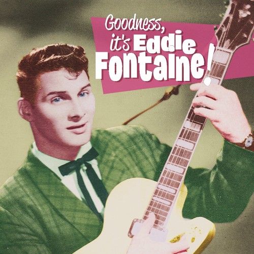 Eddie Fontaine - Goodness It's Eddie Fontaine