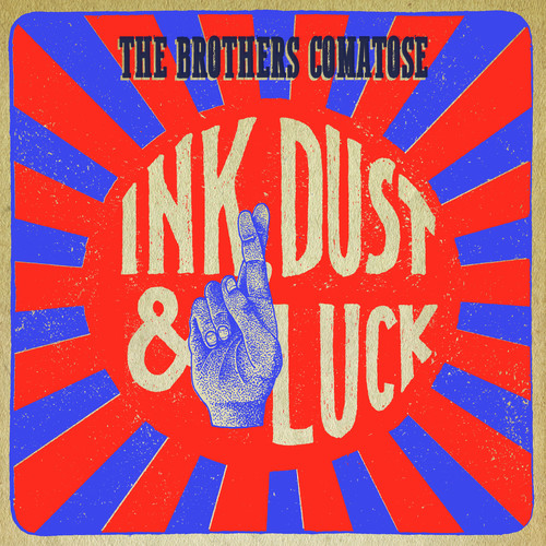 The Brothers Comatose - Ink Dust & Luck