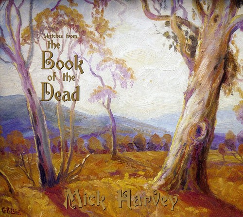 Mick Harvey - Sketches from the Book of the Dead