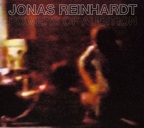 Jonas Reinhardt - Powers of Audition