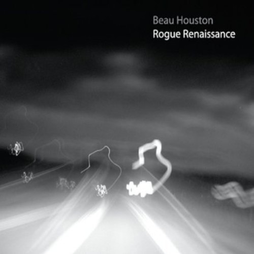 Beau Houston - Rogue Renaissance