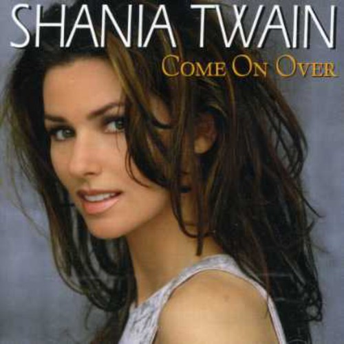 Shania Twain - Come On Over [Import]