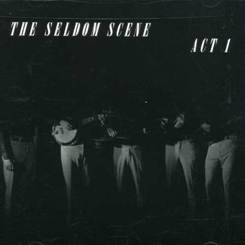 Seldom Scene - Act One