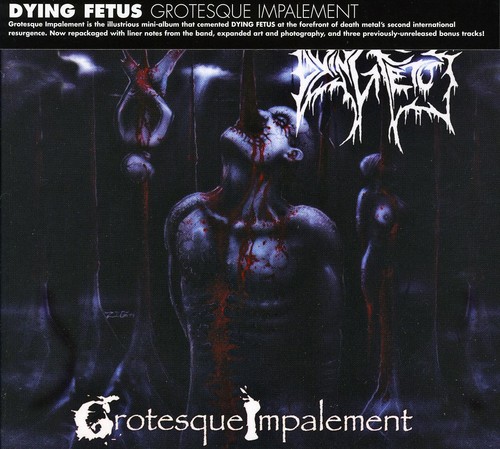Dying Fetus - Grotesque Impalement [Reissue] [Bonus Tracks] [Digipak]