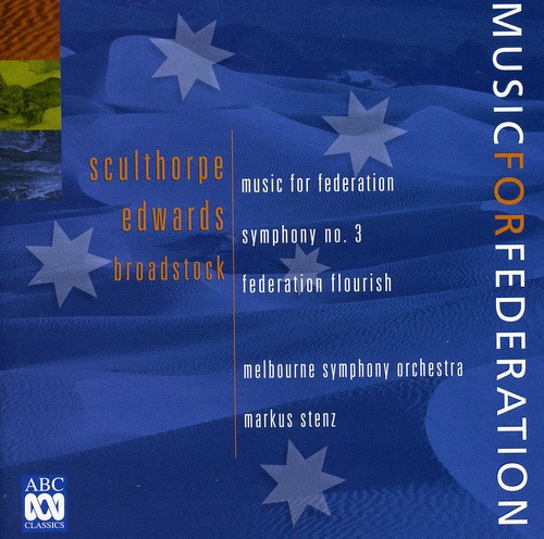Sculthorpe: Music for Federation /  Edwards Sym No3