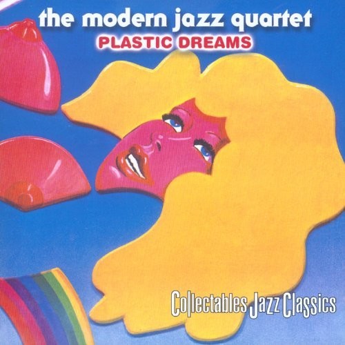 Modern Jazz Quartet - Plastic Dreams