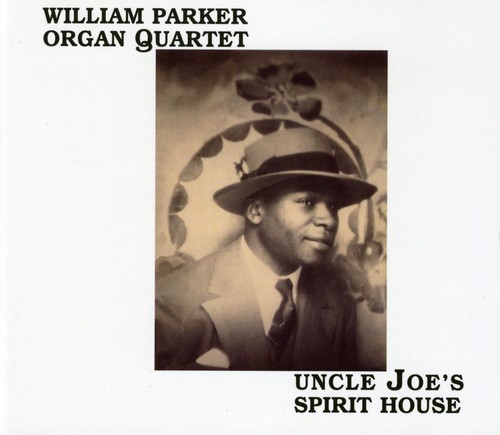 William Parker - Uncle Joes Spirit House