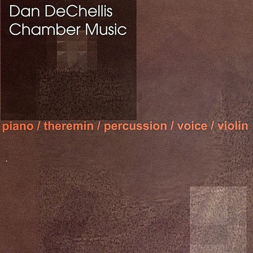 Dan Dechellis - Chamber Music