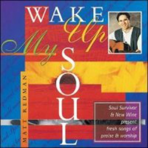 Matt Redman - Wake Up My Soul