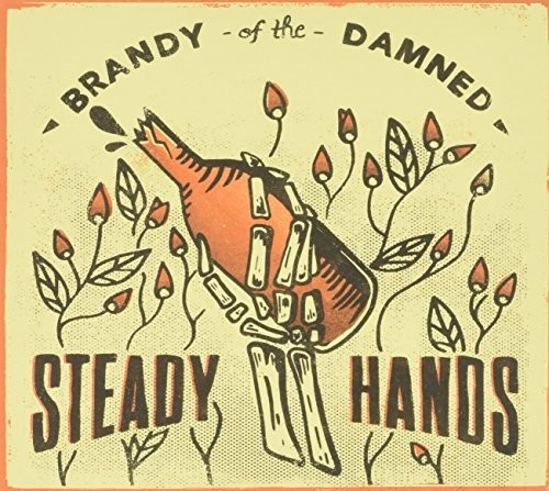 Steady Hands - Brandy of the Damned