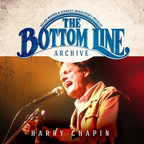 Harry Chapin - The Bottom Line Archive Series: Live 1981