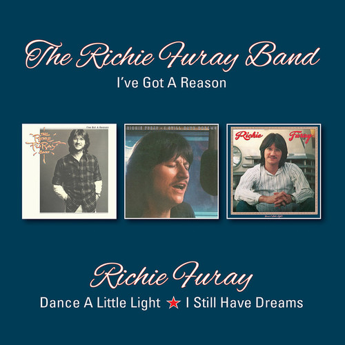 Richie Furay - I've Got A Reason / Dance A Little Light / I Still Have Dreams