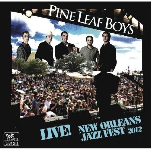 Pine Leaf Boys - Live at Jazzfest 2012