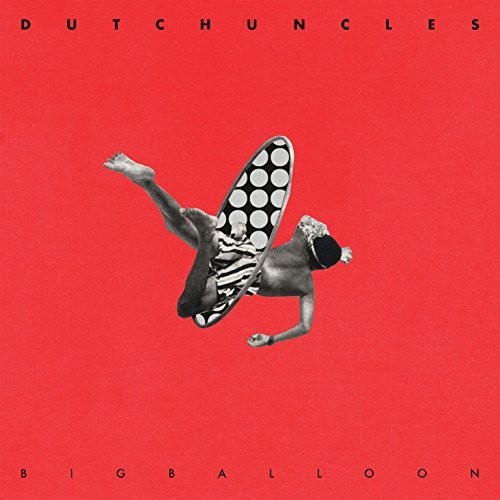 Dutch Uncles - Big Baloon
