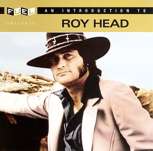 Roy Head - An Introduction to Roy Head [Remaster]