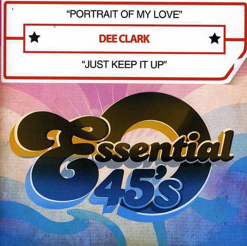 Dee Clark - Portrait of My Love / Just Keep It Up