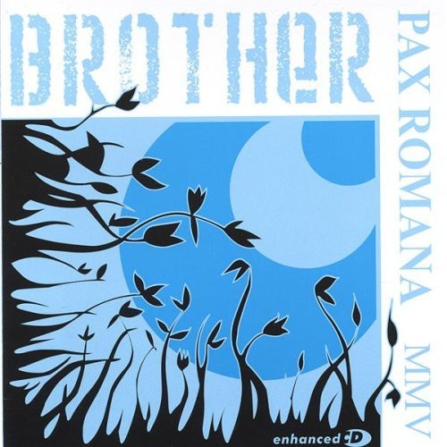 Brother - Pax Romana MMV