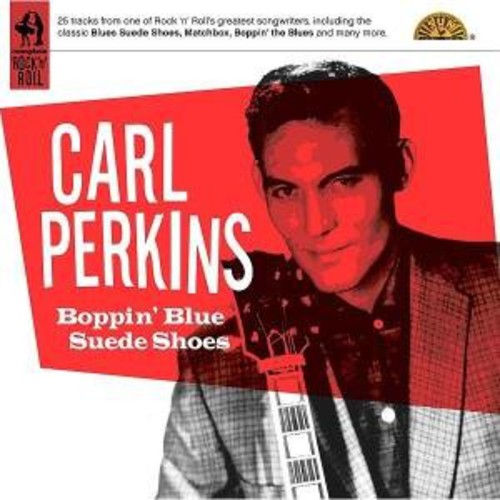 Carl Perkins - Boppin' Blue Suede Shoes [Import]