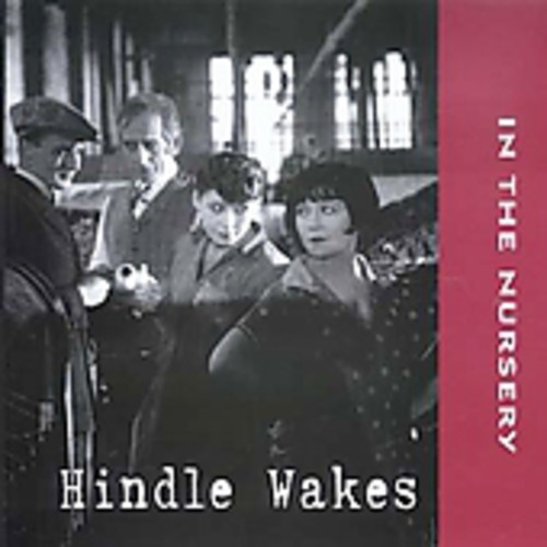 In The Nursery - Hindle Wakes [Import]