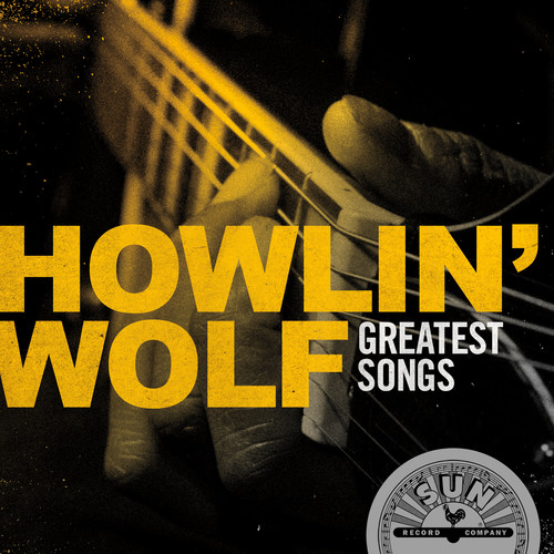 Howlin' Wolf - Howlin' Wolf Greatest Songs