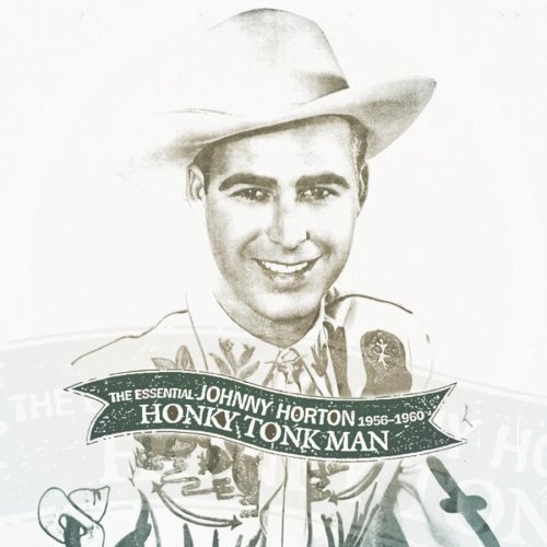 Johnny Horton - Honky Tonk Man: Essential 1956-60