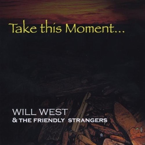 Will West & The Friendly Strangers - Take This Moment