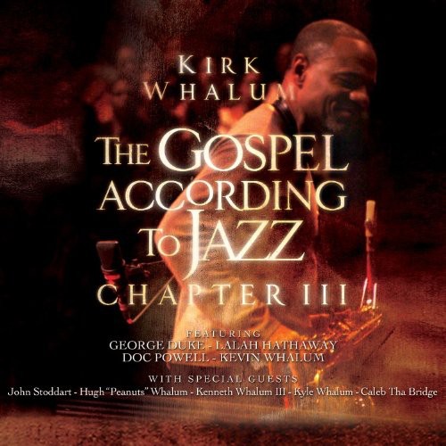Kirk Whalum - The Gospel According To Jazz - Chapter 3