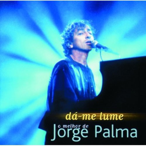Jorge Palma - Da Me Lume: O Melhor