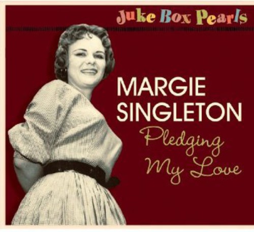 Margie Singleton - Jukebox Pearls-Pledging My Love [Import]