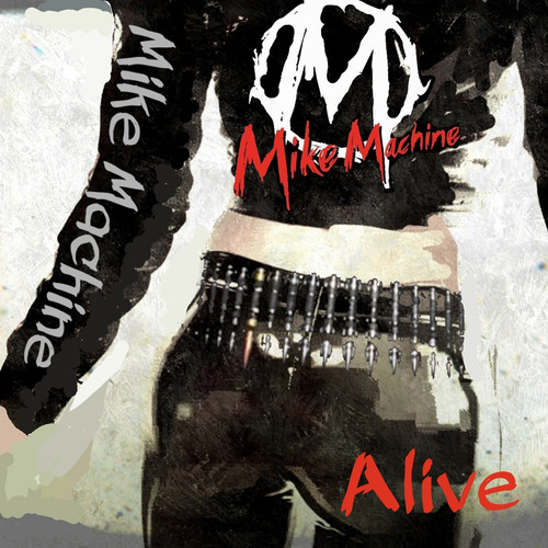 Mike Machine - Alive