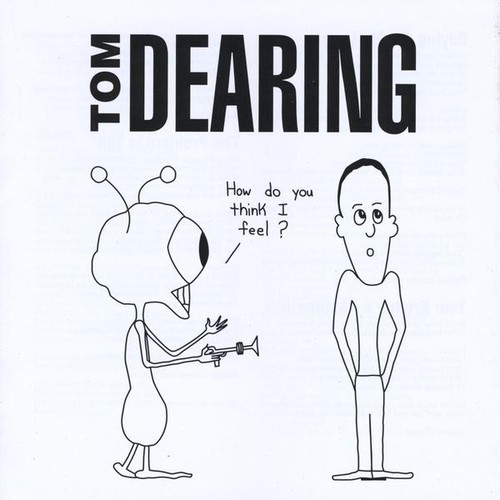 Tom Dearing - How Do You Think I Feel?