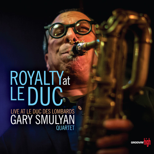 Gary Smulyan - Royalty At Le Duc