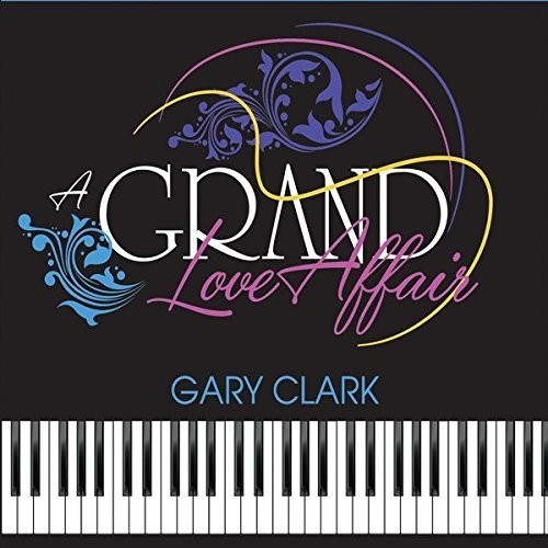 Gary Clark - Grand Love Affair