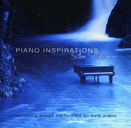 Stan Whitmire - Piano Inspirations