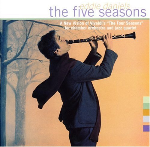 Eddie Daniels - Five Seasons