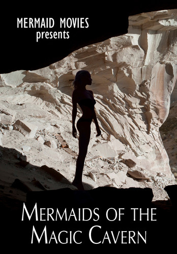 Mermaid Movies Presents: Mermaids Of The Magic Cavern